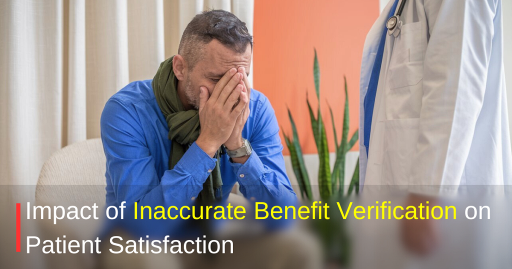 impact of inaccurate benefit verification on Patient Satisfaction