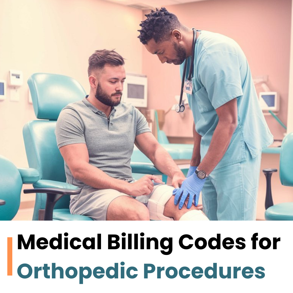 Understanding Medical Billing Codes for Orthopedic Medical Procedures services